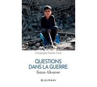 Questions dans la guerre: Gaza - Ukraine