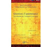 Questions d'appartenance Les identites de l'antiquite a nos jours - Céline Borello - Orizons - broché - Etude