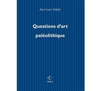 Questions d'art paléolithique Jean-Louis Schefer (Auteur)