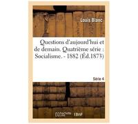 Questions D'aujourd'hui Et De Demain. Quatrième Série: Socialisme. - 1882