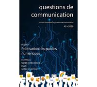 Questions de communication 49 Politisation des publics numériques - Collectif - Edul Univeau Lorraine - broché - Revue