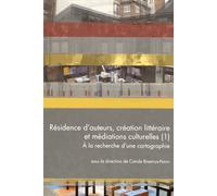 Questions De Communication Actes N° 24/2015 - Résidence D'auteurs, Création Littéraire Et Médiations Culturelles - Tome 1, A La Recherche D'une Cartographie