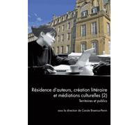 Questions De Communication Actes N° 35/2016 - Résidence D'auteurs, Création Littéraire Et Médiations Culturelles - Tome 2, Territoires Et Publics