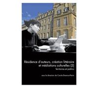 Questions De Communication Actes N° 35/2016 - Résidence D'auteurs, Création Littéraire Et Médiations Culturelles - Tome 2, Territoires Et Publics