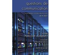 Questions de communication n° 40/2021 Plateformiser, un impératif ? - Jean-Édouard Bigot - Edul Univeau Lorraine - broché - Revue