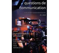 Questions de communication n°45/2024 Journalisme culturel en mutation - Collectif - Edul Univeau Lorraine - broché - Revue