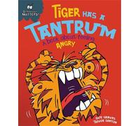 Questions de comportement : Tiger Has a Tantrum - Un livre sur la colère