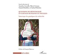 Questions de déontologie en sciences humaines et sociales Interroger les pratiques de recherche - Annelise Gavoille - L'harmattan - broché - Guide