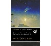 Questions de Droit. Les Procès de Béatification et de Canonisation