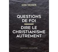 Questions de foi. Dire le christianisme autrement
