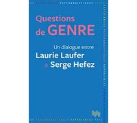 Questions de genre: Un dialogue entre Laurie Laufer & Serge Hefez
