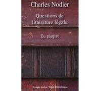Questions de littérature légale Charles Nodier (Auteur), Maxime Rovère (Préface)