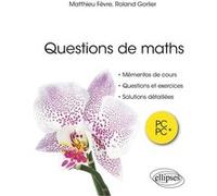 Questions de maths PC/PC*