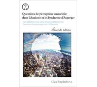 Questions de perception sensorielle dans l'autisme et le syndrome d'asperger