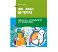 Questions de temps - 2e éd. - Un manuel de gestion du temps avec des exercices Manuel et exercices - François Delivré - Intereditions - broché - Etude