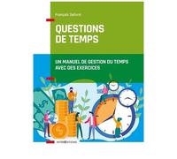 Questions De Temps - Un Manuel De Gestion Du Temps Avec Des Exercices