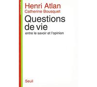 Questions de vie. Entre le savoir et l'opinion