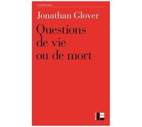 Questions De Vie Ou De Mort - Avortement, Infanticide, Suicide, Euthanasie, Éthique Médicale, Peine De Mort, Guerre