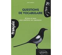 Questions de vocabulaire 40 jeux et tests pour améliorer son expression Tester et enrichir son vocabulaire - Jean Lambert - Ellipses - broché - Etude