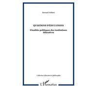 Questions d'éducations: Finalités politiques des institutions éducatives