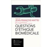 Questions d'éthique biomédicale COZ Pierre LE (Auteur), Jean Robert HARLE (Auteur), Jean-François Mattéi (Auteur)