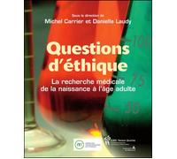 Questions d'éthique : la recherche médicale, de l'enfant à naître à l'adulte - Michel Carrier - Hopital Sainte-Justine - broché - Essai