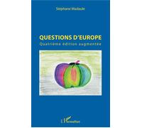 Questions d'Europe Quatrième édition augmentée - Stéphane Madaule - L'harmattan - broché - Essai