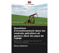 Questions d'investissement dans les contrats pétroliers et gaziers dans les pays de l'OPEP: Nigeria et Iran - Atténuation des risques dans les transactions énergétiques