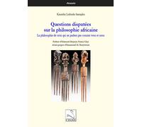 Questions disputées sur la philosophie africaine La philosophie de ceux qui ne parlent pas comme vous et nous - Kaumba Lufunda Samajiku - Du Cygne Eds - broché - Essai
