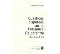 Questions Disputées Sur La Puissance De Potentia - Tome 1, Questions 1 À 3