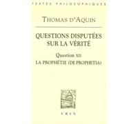 Questions Disputées Sur La Vérité - Question Xii, La Prophétie (De Prophetia)