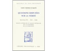 Questions Disputées Sur La Vérité - Question Xv-Xvii, Raison Supérieure Et Raison Inférieure - De La Syndérèse - De La Conscience