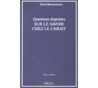 Questions disputées sur le savoir chez le Christ
