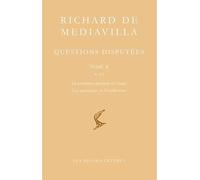 Questions disputées. Tome II: Questions 9-13. La condition générale de l'ange I; La puissance de l'intellection - Richard De Mediavilla - Belles Lettres - broché - Essai