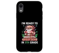 Questions drôles de 5e année, Je suis prête à répondre à des Questions axolotologiques en 5e année Coque pour iPhone XR