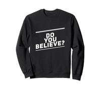 Questions drôles Do You Believe Ask Funny I Don't Believe You Sweatshirt