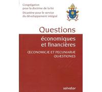 Questions Économiques Et Financières - Considérations Pour Un Discernement Éthique Sur Certains Aspects Du Système Économique Et Financier Actuel