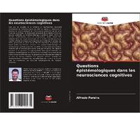 Questions Épistémologiques Dans Les Neurosciences Cognitives