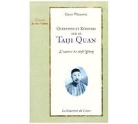 Questions Et Réponses Sur Le Taiji Quan - L'essence Du Style Yang