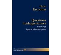 Questions heideggeriennes Stimmung, logos, traduction, poésie - Eliane Escoubas - Hermann - broché - Etude