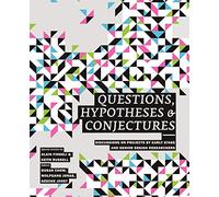 Questions, Hypotheses & Conjectures