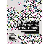 Questions, Hypotheses & Conjectures