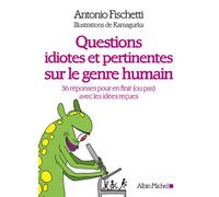 Questions idiotes et pertinentes sur le genre humain 36 réponses pour en finir (ou pas) avec les idées reçues - Kamagurka - Albin Michel - broché - Essai