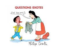Questions idiotes - Philippe Corentin - Ecole Des Loisirs - cartonné - Album jeunesse dès 6 ans