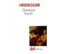 Martin Heidegger – Questions III et IV – Tome 2