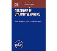 Questions in Dynamic Semantics, Current Research in the Semantics/Pragmatics Interface Series