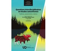 Questions interdisciplinaires en études autochtones: Traditions, représentations, relations