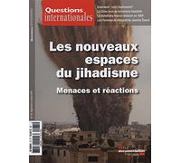 Questions internationales, n° 75 : Les nouveaux espaces du jihadisme - Menaces et réactions