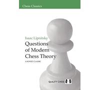 Questions of Modern Chess Theory: A Soviet Classic