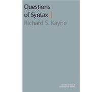 Questions of Syntax - Kayne Richard S. Silver Professor of Linguistics Silver Professor of Linguistics New York University - Oxford University Press Inc - Kayne Richard S. Silver Professor of Linguist